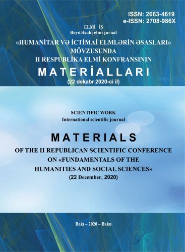 «HUMANİTAR VƏ İCTİMAİ ELMLƏRİN ƏSASLARI» MÖVZUSUNDA II RESPUBLİKA ELMİ KONFRANSININ MATERİALLARI (22 dekabr 2020-ci il)