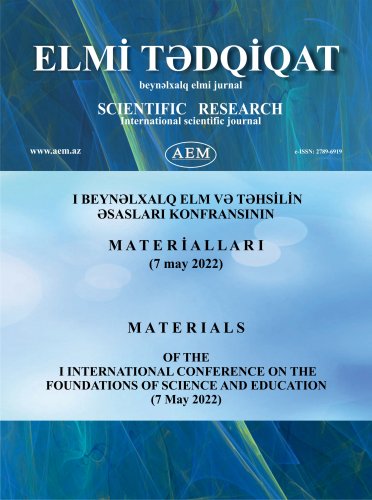 I BEYNƏLXALQ ELM VƏ TƏHSİLİN ƏSASLARI KONFRANSININ MATERİALLARI (7 may 2022)