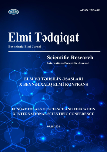 ELM VƏ TƏHSİLİN ƏSASLARI — X BEYNƏLXALQ ELMİ KONFRANS (9 oktyabr 2024)
