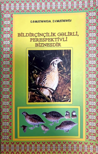 BİLDİRÇİNÇİLİK GƏLİRLİ, PERESPEKTİVLİ BİZNESDİR