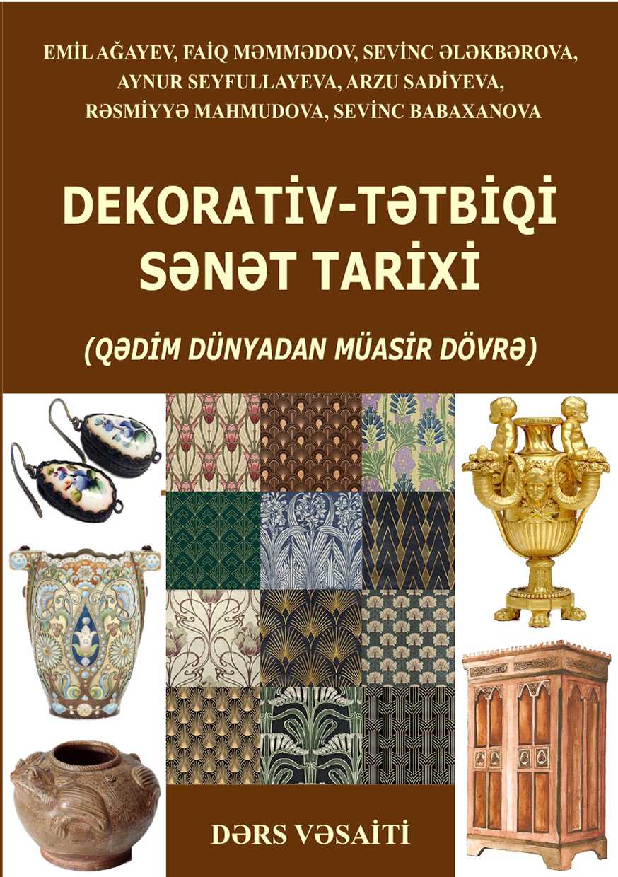 DEKORATİV TƏTBİQİ SƏNƏT TARİXİ (QƏDİM DÜNYADAN MÜASİR DÖVRƏ)