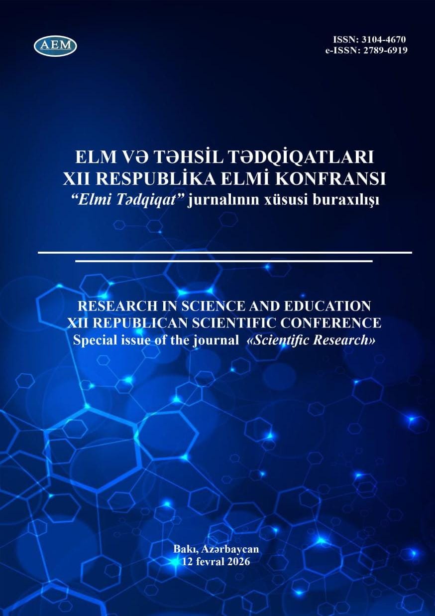 ELM VƏ TƏHSİL TƏDQİQATLARI — XII RESPUBLİKA ELMİ KONFRANSI 